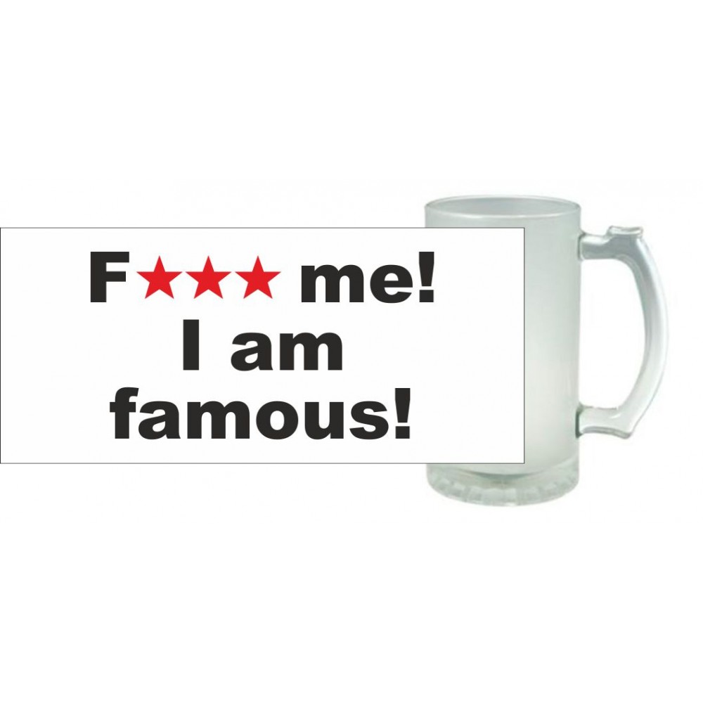 Халба за бира - I am famous