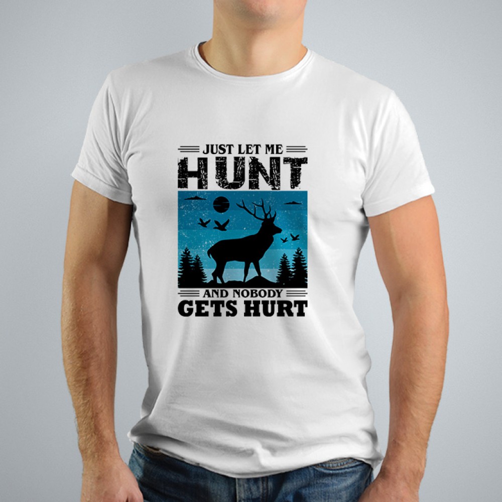 Тениска - Just let me hunt