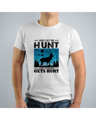 Тениска - Just let me hunt